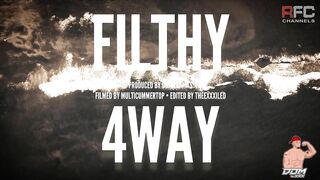 Filthy 4way